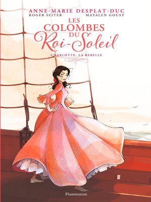 cover image of Les Colombes du Roi-Soleil (Tome 3)--Charlotte, la rebelle